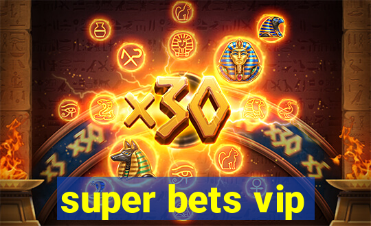 super bets vip