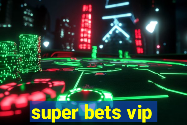 super bets vip