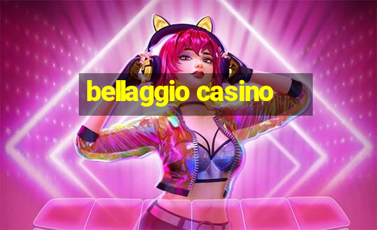 bellaggio casino