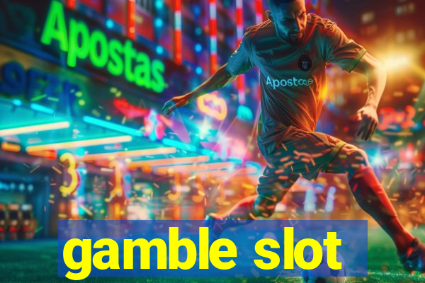 gamble slot