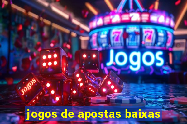 jogos de apostas baixas