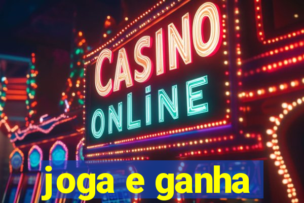 joga e ganha