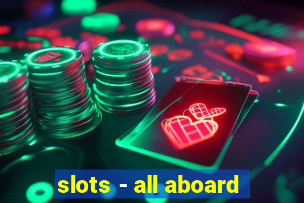 slots - all aboard