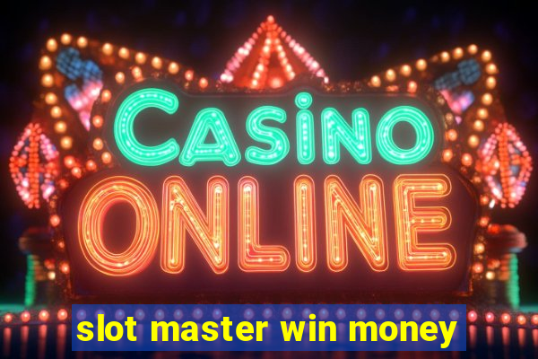 slot master win money