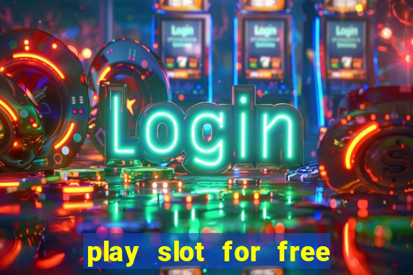 play slot for free no download