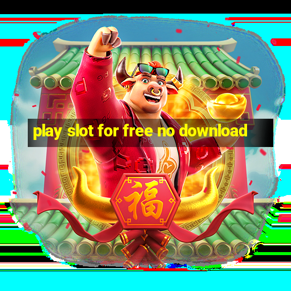 play slot for free no download