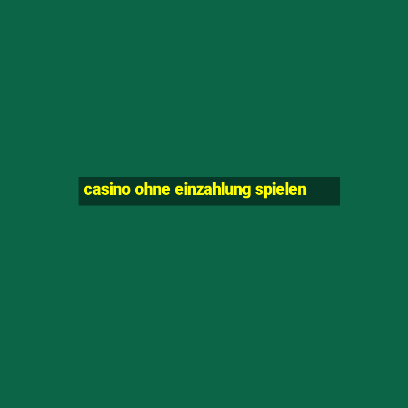 casino ohne einzahlung spielen