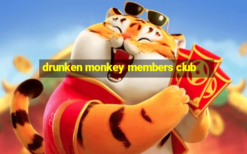 drunken monkey members club