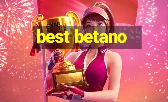 best betano