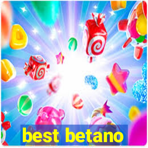 best betano