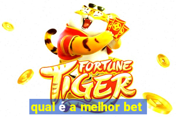 qual é a melhor bet