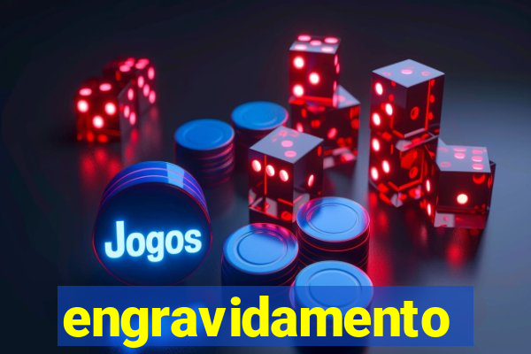 engravidamento