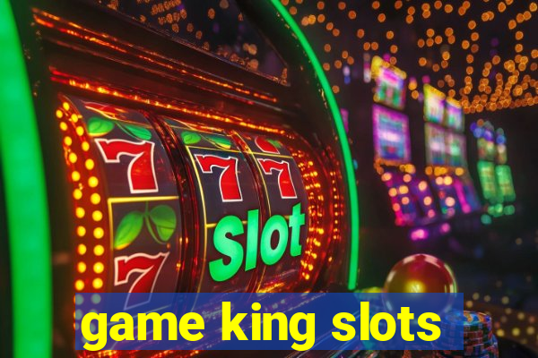 game king slots