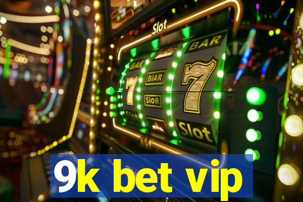 9k bet vip