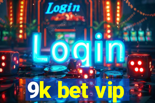 9k bet vip