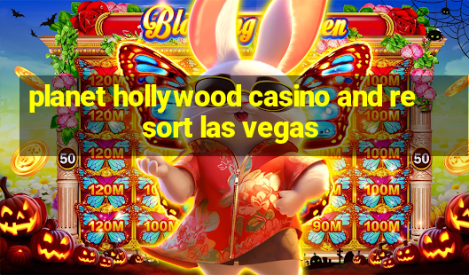 planet hollywood casino and resort las vegas