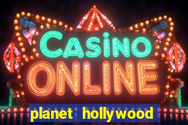 planet hollywood casino and resort las vegas