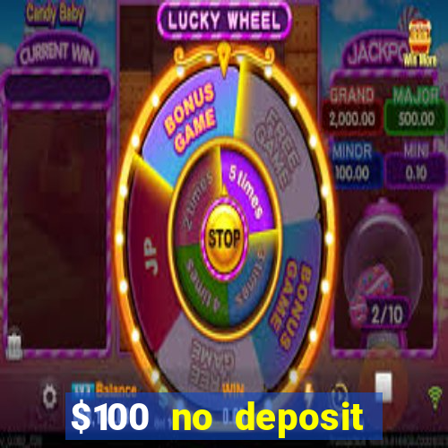 $100 no deposit bonus online casino