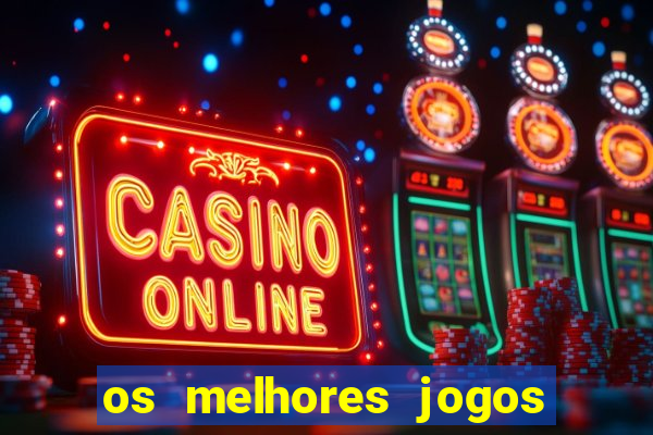 os melhores jogos de cassino online