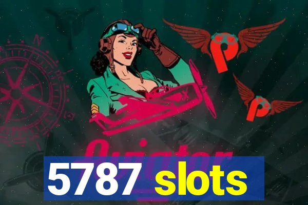 5787 slots