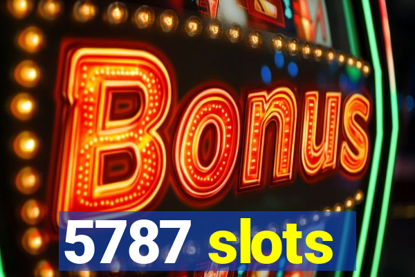 5787 slots