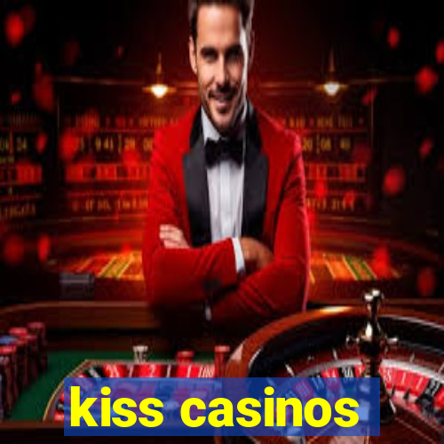 kiss casinos