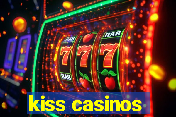 kiss casinos