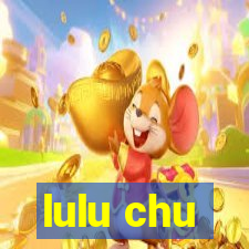 lulu chu