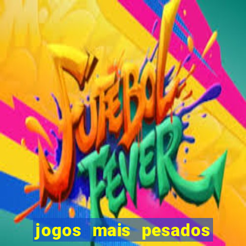 jogos mais pesados android 2024