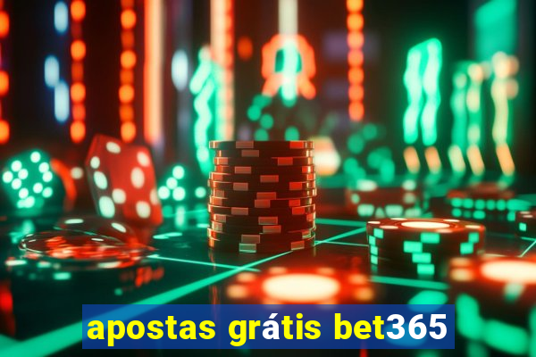 apostas grátis bet365