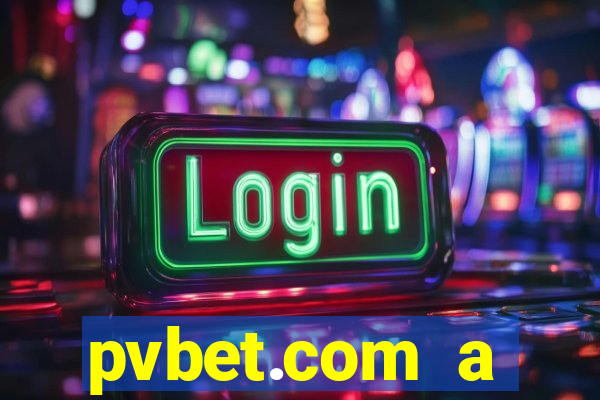 pvbet.com a plataforma de jogos de cassino