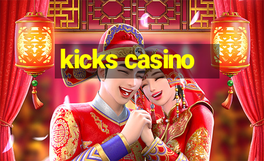 kicks casino