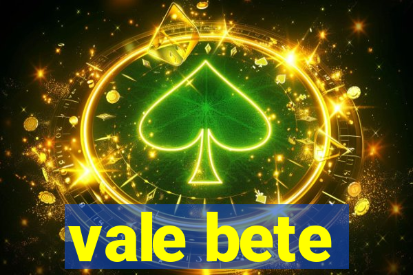 vale bete