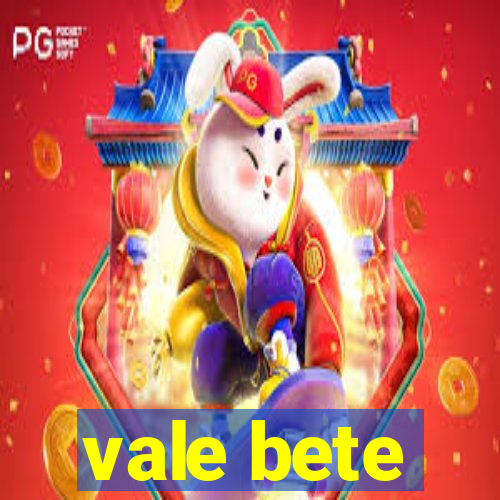 vale bete