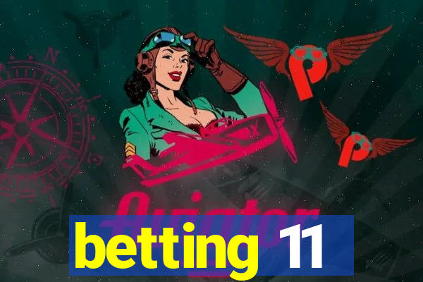 betting 11