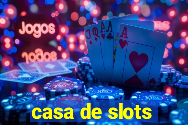 casa de slots