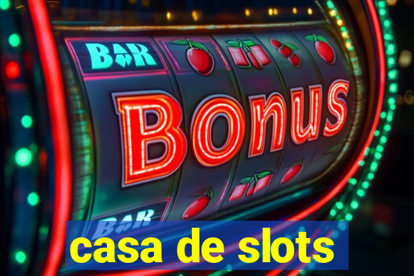 casa de slots