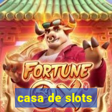 casa de slots