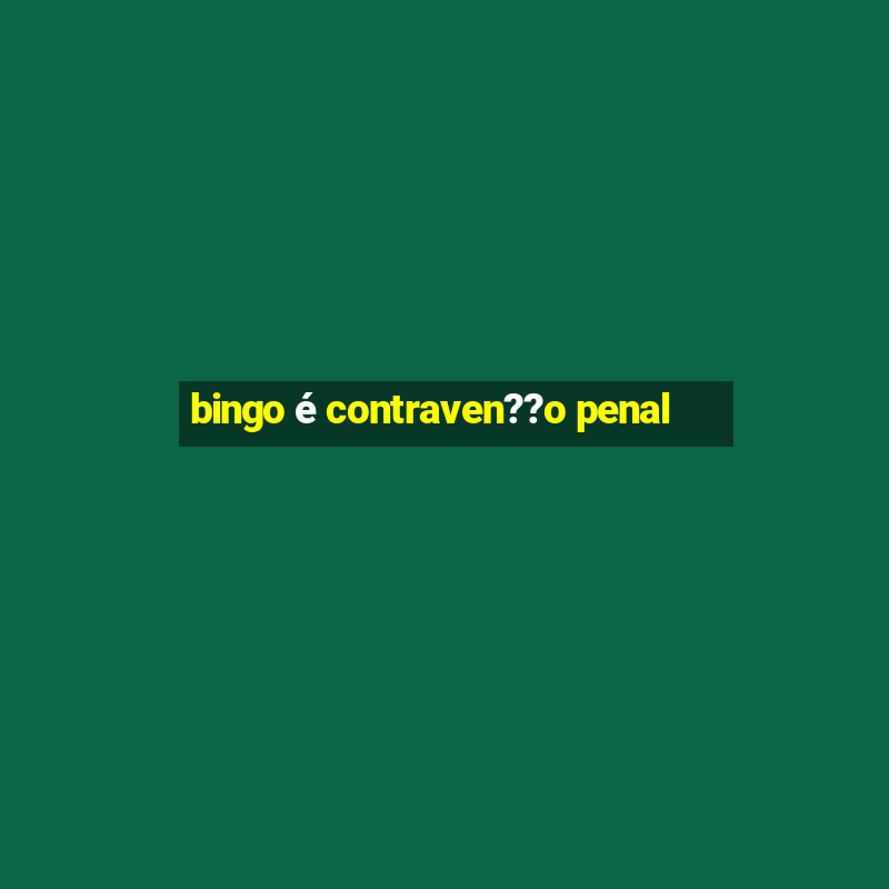 bingo é contraven??o penal