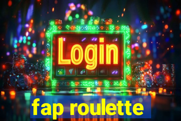 fap roulette