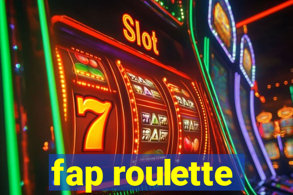 fap roulette