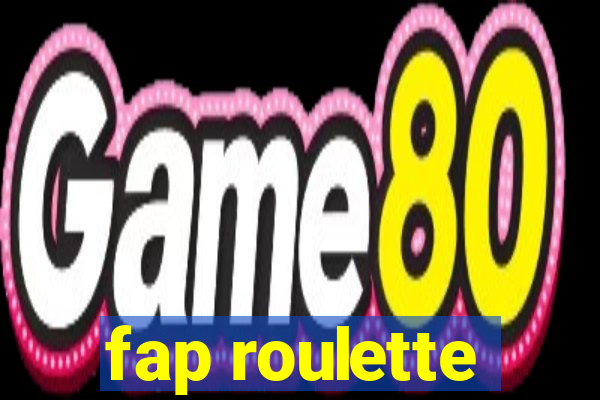 fap roulette