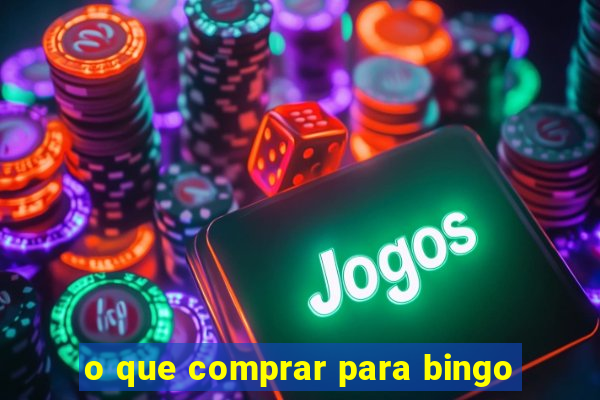 o que comprar para bingo