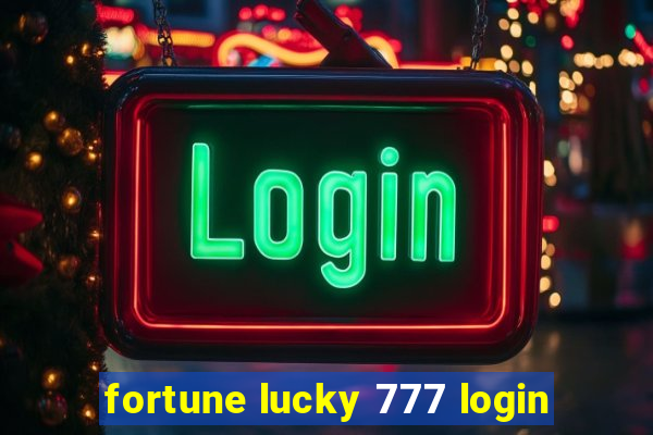 fortune lucky 777 login