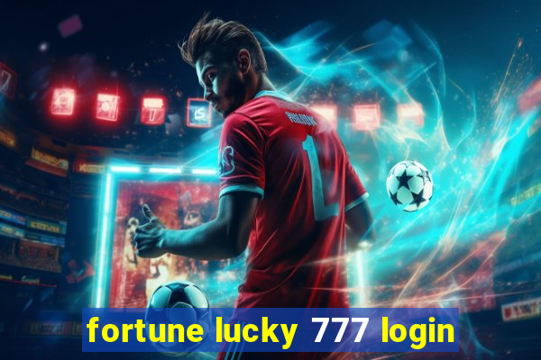 fortune lucky 777 login