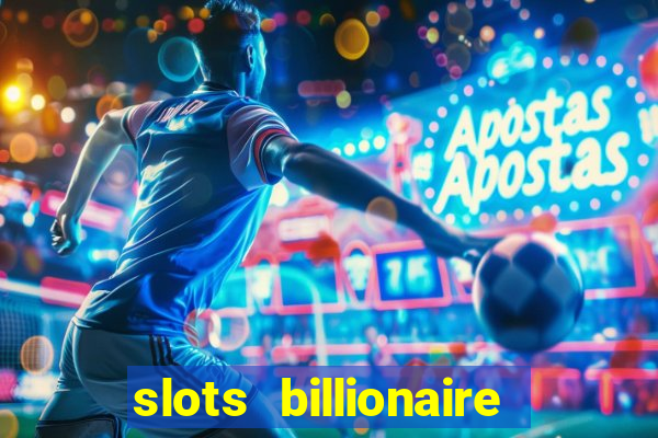 slots billionaire gcash 777