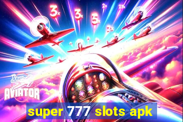 super 777 slots apk