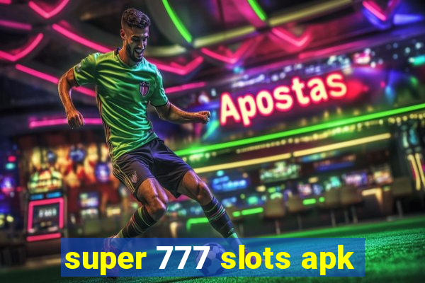 super 777 slots apk