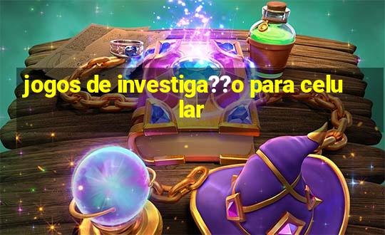 jogos de investiga??o para celular