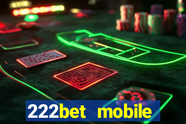 222bet mobile casino games singapore